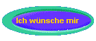 Ich wnsche mir