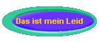 Das ist mein Leid