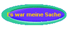 Es war meine Sache