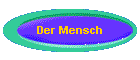 Der Mensch