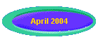 April 2004