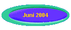 Juni 2004